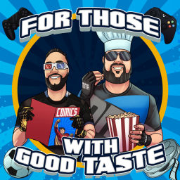 Podcast thumbnail for For Those With Good Taste