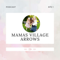 Podcast thumbnail for Mama’s Village Podcast-Arrows
