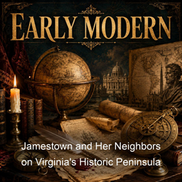 Podcast thumbnail for Jamestown and Her Neighbors on Virginia's Historic Peninsula