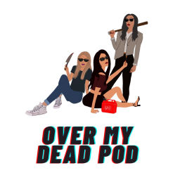 Podcast thumbnail for Over My Dead Pod