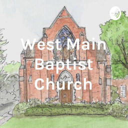 Podcast thumbnail for West Main Baptist Church