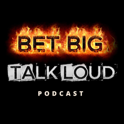 Podcast thumbnail for Bet Big Talk Loud