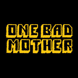 Podcast thumbnail for One Bad Mother