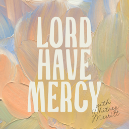 Podcast thumbnail for Lord Have Mercy