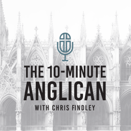 Podcast thumbnail for The 10-Minute Anglican