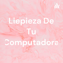 Podcast thumbnail for Liepieza De Tu Computadora