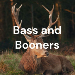 Podcast thumbnail for Bass and Booners