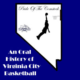 Podcast thumbnail for Pride of the Comstock: An Oral History of Virginia City Basketball