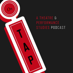 Podcast thumbnail for On TAP: A Theatre and Performance Studies Podcast