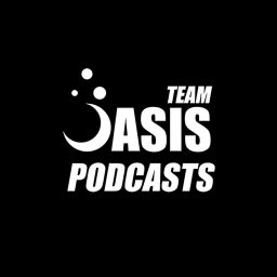 Podcast thumbnail for Team Oasis Podcasts