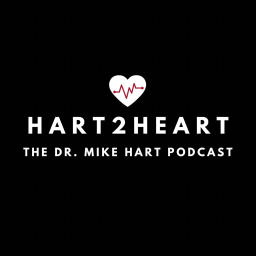 Podcast thumbnail for Hart2Heart with Dr. Mike Hart