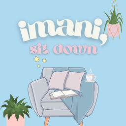 Podcast thumbnail for Imani, Sit Down