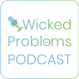 Podcast thumbnail for Wicked Problems Podcast