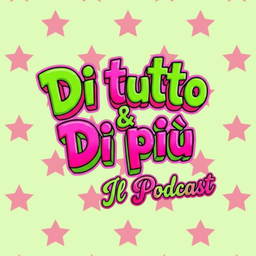 Podcast thumbnail for Di tutto & Di più