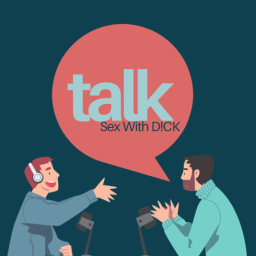 Podcast thumbnail for Talk Sex With Dick