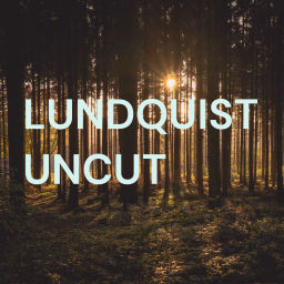 Podcast thumbnail for LUNDQUIST UNCUT