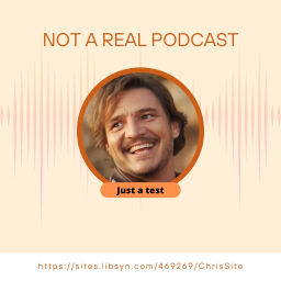 Podcast thumbnail for Not a real podcast with Chris J