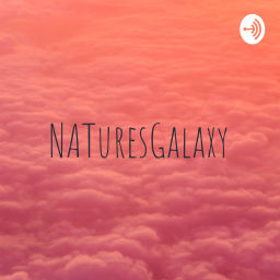 Podcast thumbnail for NATuresGalaxy
