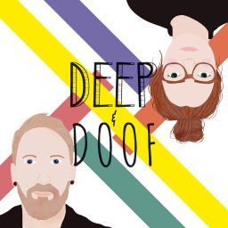 Podcast thumbnail for Deep & Doof