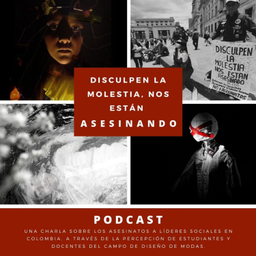 Podcast thumbnail for Disculpen la molestia, nos están ¡ASESINANDO!