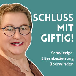 Podcast thumbnail for Schluss mit giftig! Schwierige Elternbeziehung überwinden