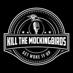 Podcast thumbnail for KILL THE MOCKINGBIRDS