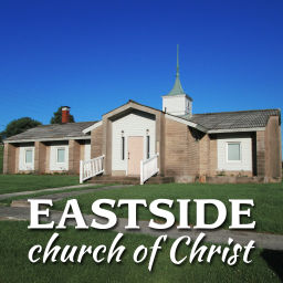 Podcast thumbnail for Sermons – Eastside church of Christ