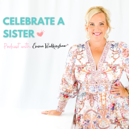 Podcast thumbnail for Celebrate a Sister with Emma Walkinshaw