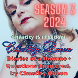 Podcast thumbnail for Diaries of a Domme + Questions Answered, by Chastity Queen