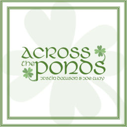 Podcast thumbnail for Across the Ponds with Justin Dawson and Joe Way