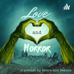 Podcast thumbnail for Love and Horror