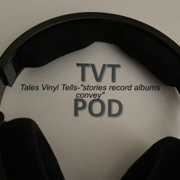 Podcast thumbnail for Tales Vinyl Tells-”stories record albums convey”