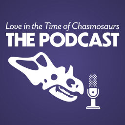 Podcast thumbnail for Love in the Time of Chasmosaurs