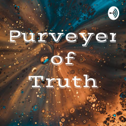 Podcast thumbnail for Purveyer of Truth