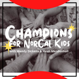 Podcast thumbnail for Champions for NorCal Kids