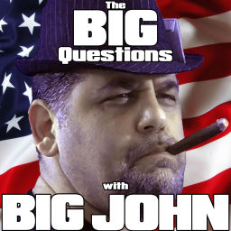 Podcast thumbnail for The Big Questions with Big John