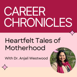 Podcast thumbnail for Career Chronicles: Heartfelt Tales of Motherhood