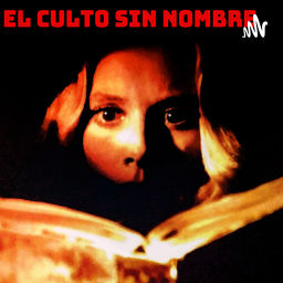 Podcast thumbnail for El Culto Sin Nombre