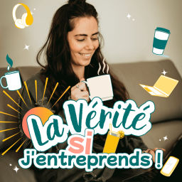 Podcast thumbnail for La Vérité si j'entreprends !