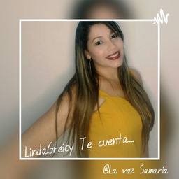 Podcast thumbnail for Lindagreicy Te Cuenta