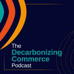 Podcast thumbnail for Decarbonizing Commerce
