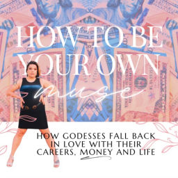 Podcast thumbnail for How to Be Your Own Muse