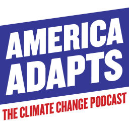Podcast thumbnail for America Adapts the Climate Change Podcast