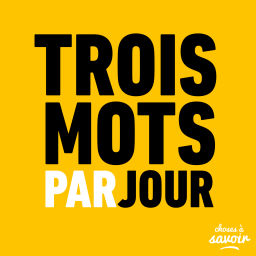 Podcast thumbnail for Trois mots par jour