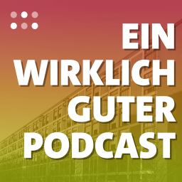 Podcast thumbnail for Ein wirklich guter Podcast