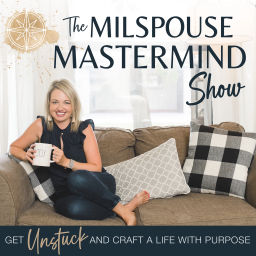 Podcast thumbnail for MilSpouse Mastermind Show | Create a life you love & grow a purpose-fueled business as a military spouse