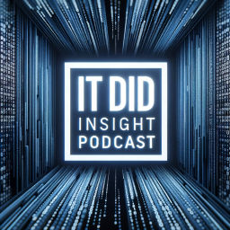 Podcast thumbnail for IT DID insights