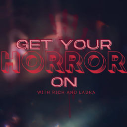 Podcast thumbnail for Get Your Horror On!