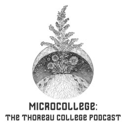 Podcast thumbnail for MICROCOLLEGE: The Thoreau College Podcast
