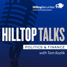 Podcast thumbnail for HilltopTalks: Politics & Finance with Tom Kozlik